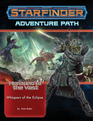 Starfinder Adventure Path: Whispers of the Eclipse (Horizons of the Vast 3 of 6) (Baker Kate)(Paperback / softback)