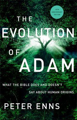 Evolution of Adam - What the Bible Does and Doesn't Say about Human Origins (Enns Peter)(Paperback / softback)