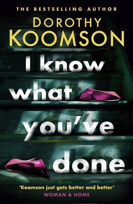 I Know What You've Done - a completely unputdownable thriller with shocking twists from the bestselling author (Koomson Dorothy)(Paperback / softback)