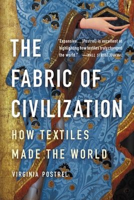 The Fabric of Civilization - How Textiles Made the World (Postrel Virginia)(Paperback / softback)