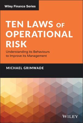 Ten Laws of Operational Risk - Understanding its Behaviours to Improve its Management (Grimwade Michael)(Pevná vazba)