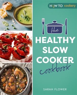 Healthy Slow Cooker Cookbook (Flower Sarah)(Paperback / softback)