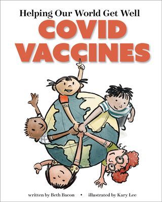 Helping Our World Get Well - COVID Vaccines (Bacon Beth)(Paperback / softback)