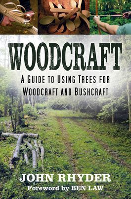Woodcraft - A Guide to Using Trees for Woodcraft and Bushcraft (Rhyder John)(Paperback / softback)