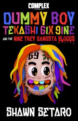Complex Presents Dummy Boy - Tekashi 6ix9ine and The Nine Trey Gangsta Bloods (Setaro Shawn)(Pevná vazba)