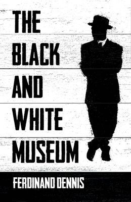 Black and White Museum (Dennis Ferdinand)(Paperback / softback)
