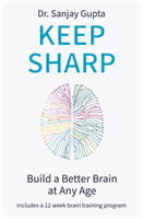 Keep Sharp - Build a Better Brain at Any Age - As Seen in The Daily Mail (Gupta Dr Sanjay)(Paperback / softback)