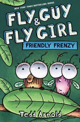Fly Guy and Fly Girl: Friendly Frenzy (Arnold Tedd)(Pevná vazba)