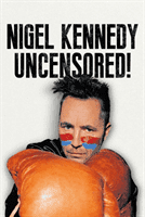 Nigel Kennedy Uncensored! (Kennedy Nigel)(Pevná vazba)