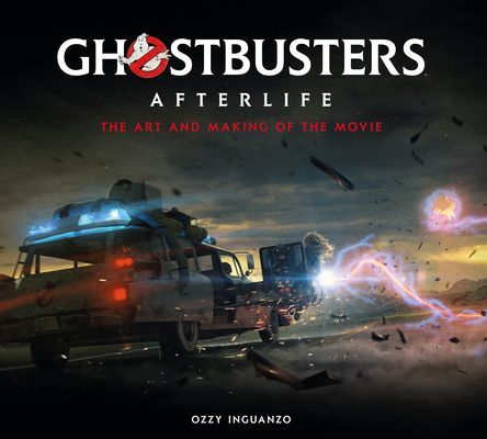 Ghostbusters: Afterlife: The Art and Making of the Movie (Inguanzo Ozzy)(Pevná vazba)
