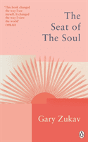 Seat of the Soul - An Inspiring Vision of Humanity's Spiritual Destiny (Zukav Gary)(Paperback / softback)