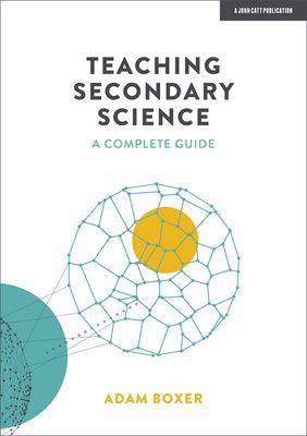 Teaching Secondary Science: A Complete Guide (Boxer Adam)(Paperback / softback)