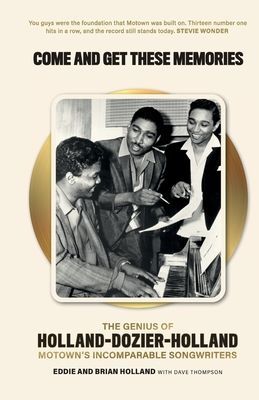 Come and Get These Memories - The Genius of Holland-Dozier-Holland, Motown's Incomparable Songwriters (Holland Eddie)(Paperback / softback)