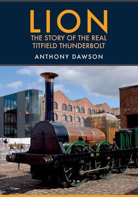 Lion - The Story of the Real Titfield Thunderbolt (Dawson Anthony)(Paperback / softback)
