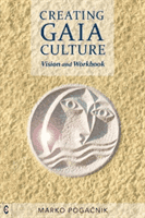 Creating Gaia Culture - Vision and Workbook (Pogacnik Marko)(Paperback / softback)