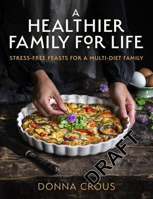 Healthier Family for Life - Stress-free Feasts for a Multi-diet Family (Crous Donna)(Paperback / softback)