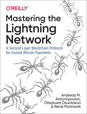 Mastering the Lightning Network - A Second Layer Blockchain Protocol for Instant Bitcoin Payments (Antonopoulos Andreas M.)(Paperback / softback)