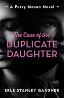 Case of the Duplicate Daughter - A Perry Mason novel (Gardner Erle Stanley)(Paperback / softback)