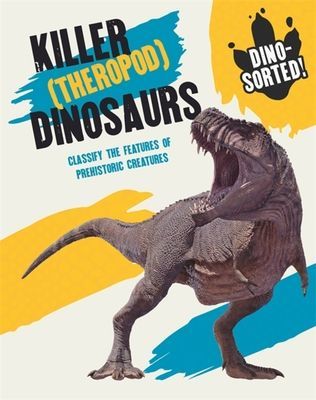 Dino-sorted!: Killer (Theropod) Dinosaurs (Howell Izzi)(Paperback / softback)