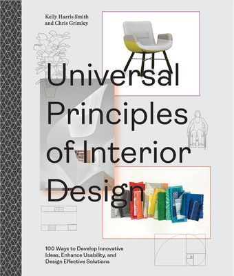 Universal Principles of Interior Design - 100 Ways to Develop Innovative Ideas, Enhance Usability, and Design Effective Solutions (Grimley Chris)(Pevná vazba)