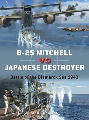 B-25 Mitchell vs Japanese Destroyer - Battle of the Bismarck Sea 1943 (Lardas Mark)(Paperback / softback)