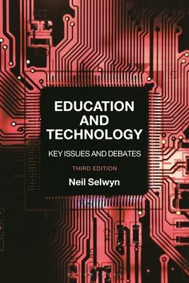 Education and Technology - Key Issues and Debates (Selwyn Neil (Monash University Australia))(Paperback / softback)
