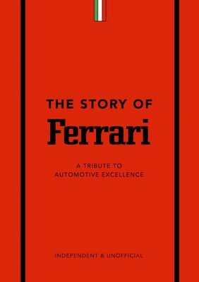 Story of Ferrari - A Tribute to Automotive Excellence (Codling Stuart)(Pevná vazba)