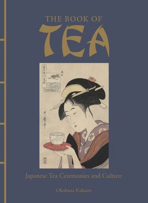 Book of Tea - Japanese Tea Ceremonies and Culture (Kakuzo Okakura)(Pevná vazba)