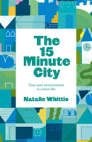 15-Minute City - Global Change Through Local Living (Whittle Natalie)(Paperback / softback)