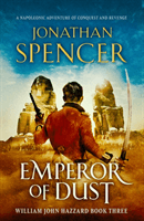 Emperor of Dust - A Napoleonic adventure of conquest and revenge (Spencer Jonathan)(Paperback / softback)
