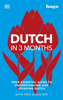 Dutch in 3 Months with Free Audio App - Your Essential Guide to Understanding and Speaking Dutch (DK)(Paperback / softback)