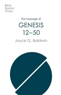 Message of Genesis 12-50 - From Abraham To Joseph (Baldwin Joyce G)(Paperback / softback)