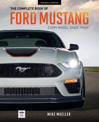 Complete Book of Ford Mustang - Every Model Since 1964-1/2 (Mueller Mike)(Pevná vazba)