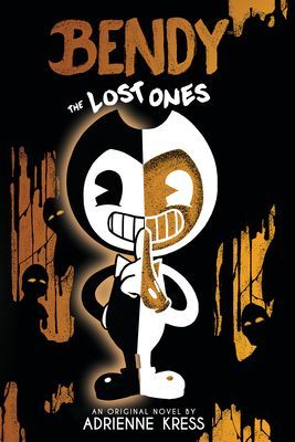 Lost Ones (Bendy and the Ink Machine, Book 2) (Kress Adrienne)(Paperback / softback)