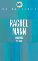 My Theology - Spectres of God (Mann Rachel)(Paperback / softback)
