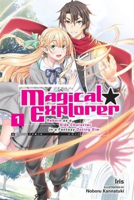 Magical Explorer, Vol. 1 (light novel) (Iris)(Paperback / softback)