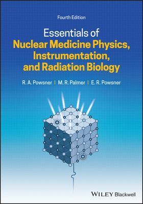 Essentials of Nuclear Medicine Physics, Instrumentation, and Radiation Biology (Powsner Rachel A.)(Paperback / softback)