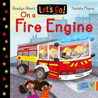 Let's Go! On a Fire Engine (Albert Rosalyn)(Board book)