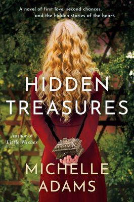 Hidden Treasures - A Novel of First Love, Second Chances, and the Hidden Stories of the Heart (Adams Michelle)(Pevná vazba)