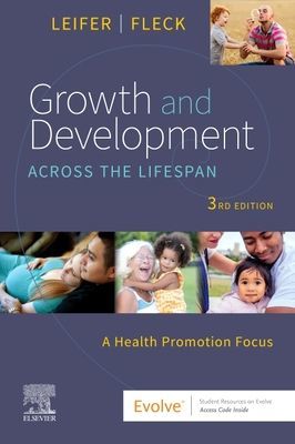 Growth and Development Across the Lifespan - A Health Promotion Focus (Leifer Gloria (Professor Obstetric and Pediatric Nursing Riverside City College Riverside California))(Paperback / softback)