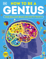 How to be a Genius - Your Brilliant Brain and How to Train It (DK)(Paperback / softback)