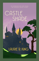 Castle Shade - The intriguing mystery for Sherlock Holmes fans (King Laurie R. (Author))(Paperback / softback)