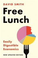 Free Lunch - Easily Digestible Economics (Smith David)(Paperback / softback)