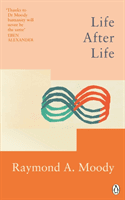 Life After Life - The bestselling classic on near-death experience (Moody Dr Raymond)(Paperback / softback)