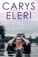 Dod Nol at fy Nghoed (Eleri Carys)(Paperback / softback)