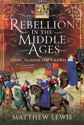 Rebellion in the Middle Ages - Fight Against the Crown (Lewis Matthew)(Pevná vazba)