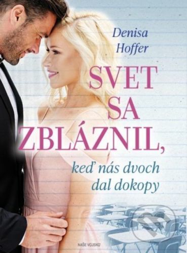 Svet sa zbláznil, keď nás dvoch dal dokopy - Denisa Hoffer