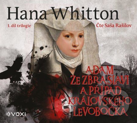 Adam ze Zbraslavi a případ královského levobočka (audiokniha) - Hana Whitton