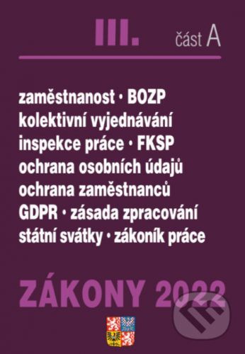 Zákony 2022 III. A - Zákoník práce, BOZP, GDPR - Poradce s.r.o.
