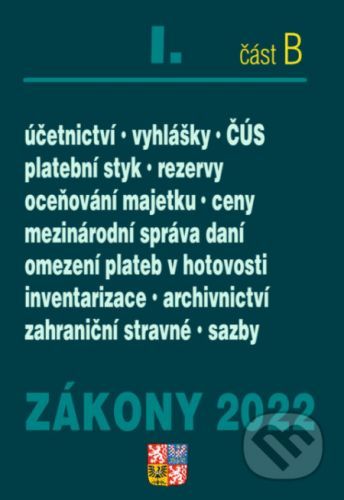 Zákony 2022 I. B - Účetní zákony, České účetní standardy, Správa daní - Poradce s.r.o.